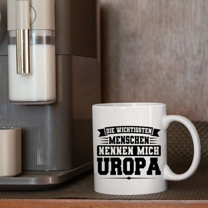 Uropa Tasse | die wichtigsten Menschen nennen mich Uropa |