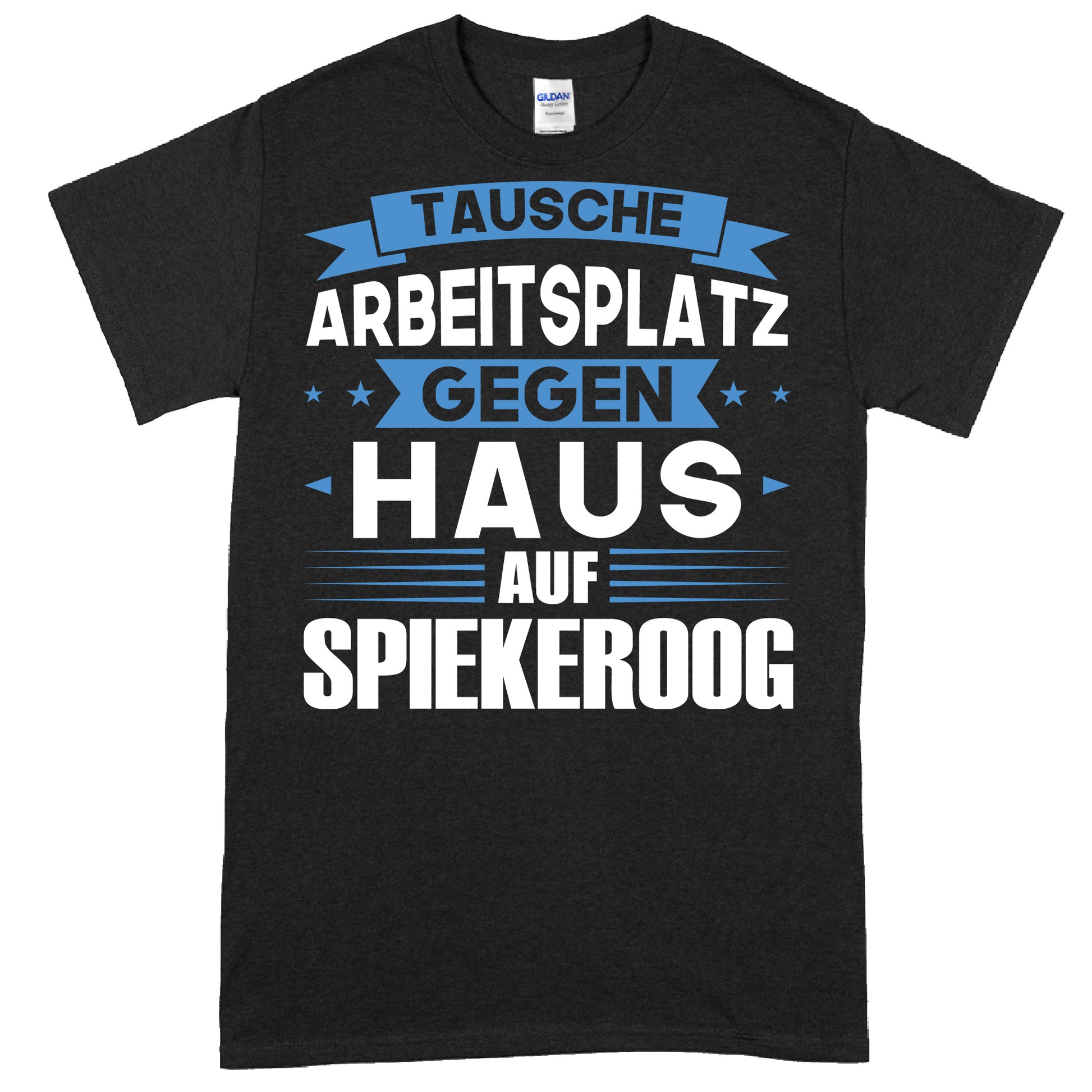 Design eines T-Shirts mit dem Text "Spiekeroog Shirt | tausche Arbeitsplatz Hauf Geschenk Deutsch Deutschland" in deutscher Sprache.