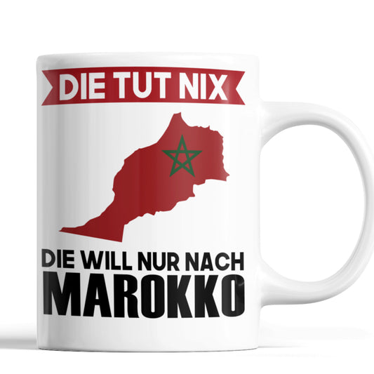Marokko Tasse | die tut nix die will nur nach Marokko | Marokanisch