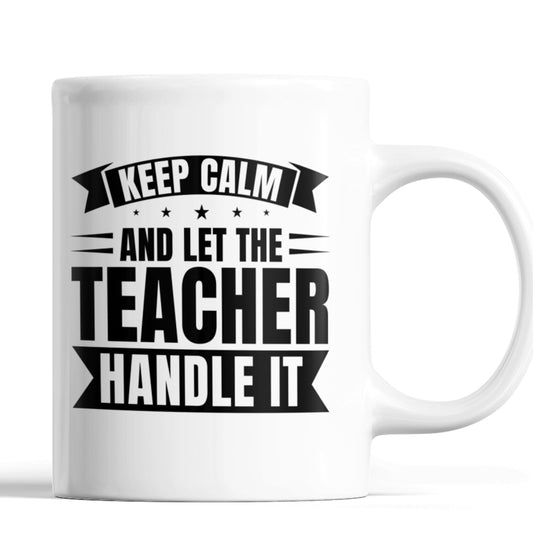 Lehrer Tasse | keep calm and let the Teacher handle it