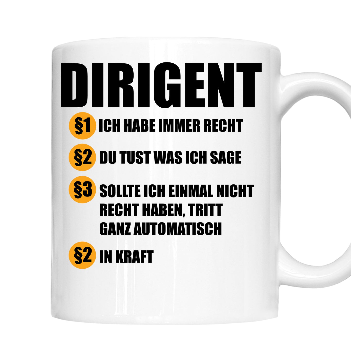 Dirigent Tasse | Dirigent ich habe immer recht |