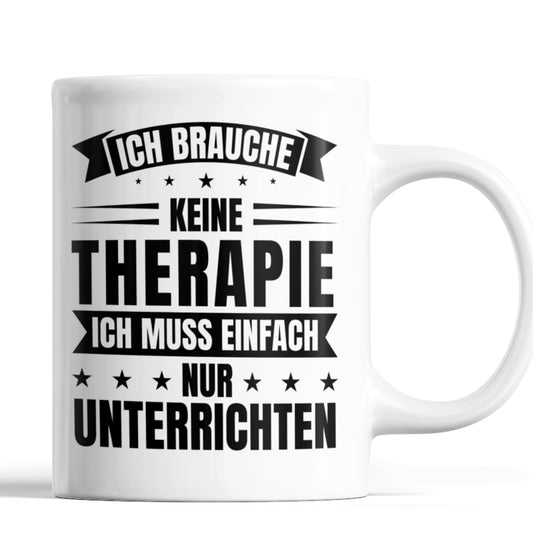 Lehrer Tasse | ich muss einfach nur Unterrichten