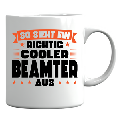 Beamter Tasse | so sieht ein richti cooler Beamter aus | Beamtin Geschenk