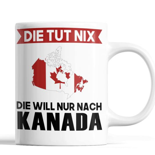 Kanada Tasse | die tut nix die will nur nach Kanada | Kanadisch