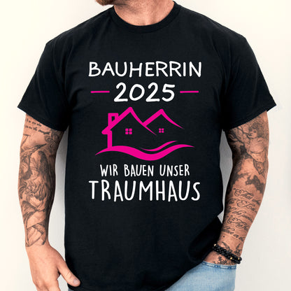 Bauherrin Shirt mit Aufschrift "2025 wir bauen unser Traumhaus" in modernem Design.