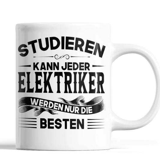 Elektriker Tasse | Elektriker werden nur die besten