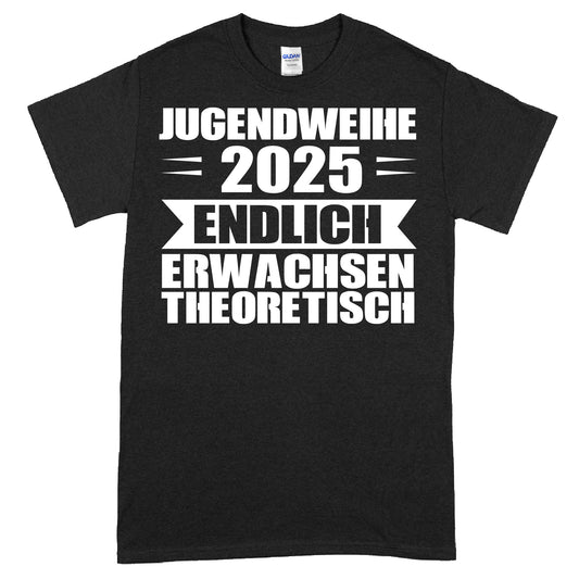 Erwachsenes T-Shirt mit Aufdruck "Jugendweihe 2025 endlich Theoretisch Jugendlich" in modernem Design.
