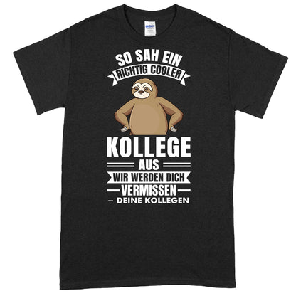 Design eines T-Shirts mit der Aufschrift "Kollege Shirt | so sah ein richtig cooler Kollegen Geschenk Arbeitwechsäln" in stilvoller Schrift.