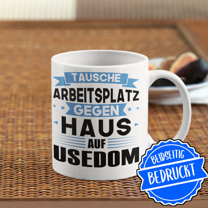 Usedom Tasse | tausche Arbeitsplatz gegen Haus in Usedom  | Norddeutsch