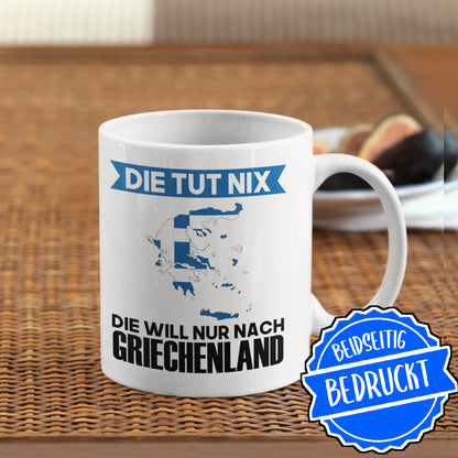 Griechenland Tasse | die tut nix die will nur nach Griechenland | Griechisch