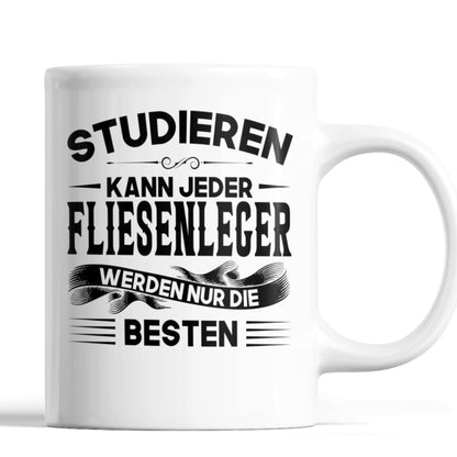 Fliesenleger Tasse | Fliesenleger werden nur die besten 