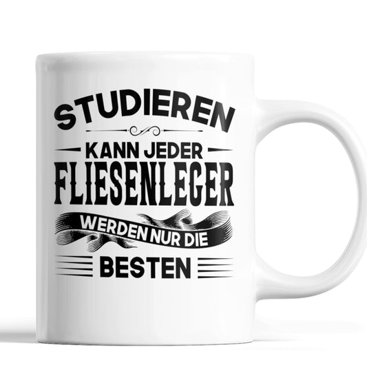 Fliesenleger Tasse | Fliesenleger werden nur die besten 