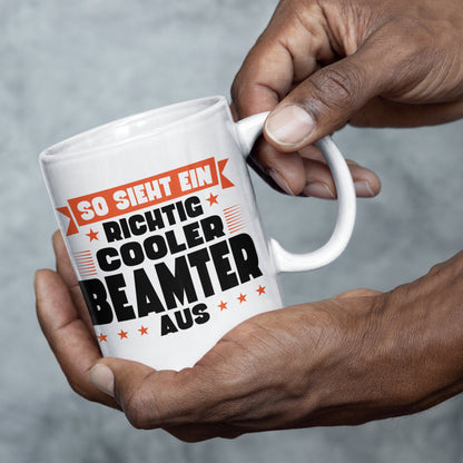 Beamter Tasse | so sieht ein richti cooler Beamter aus | Beamtin Geschenk