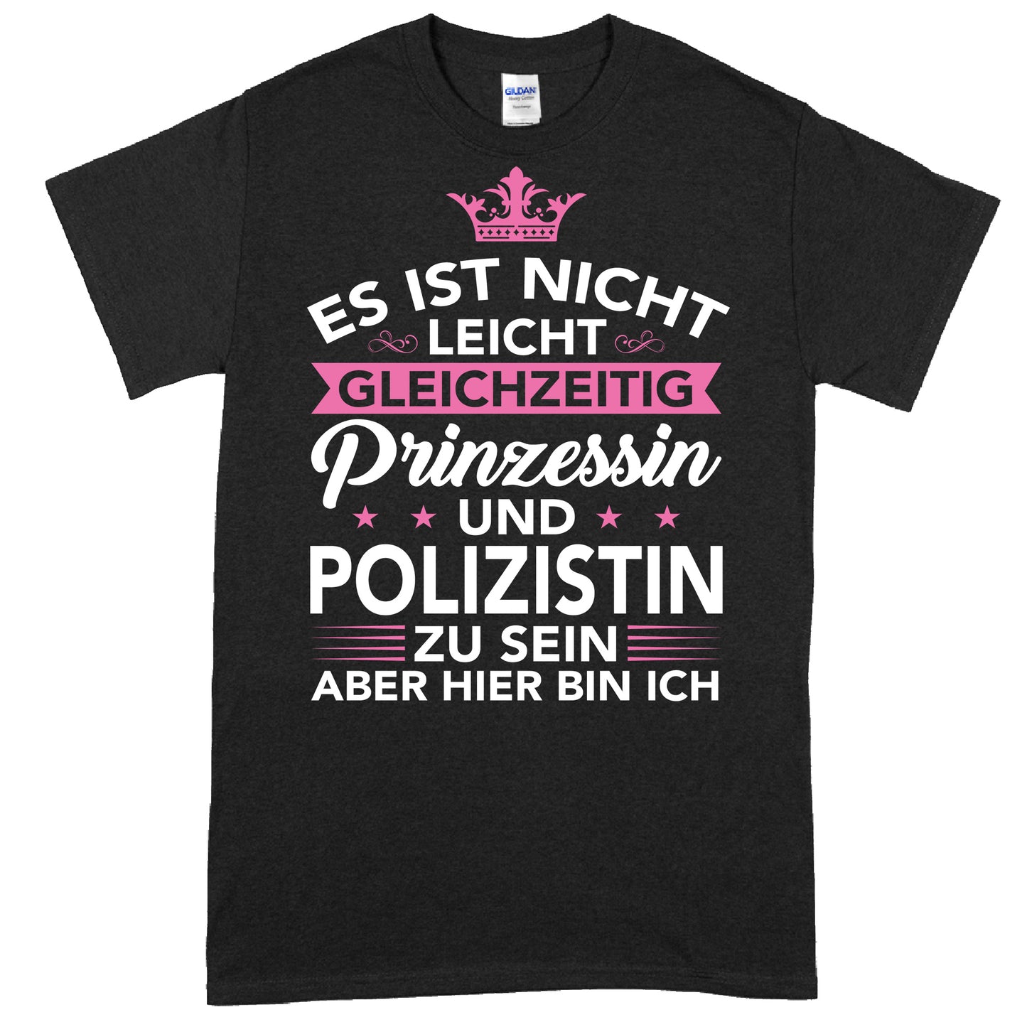 Design eines Shirts mit der Aufschrift "Es ist nicht leicht, gleichzeitig Prinzessin und Polizistin zu sein" als Geschenkidee für Polizistinnen.