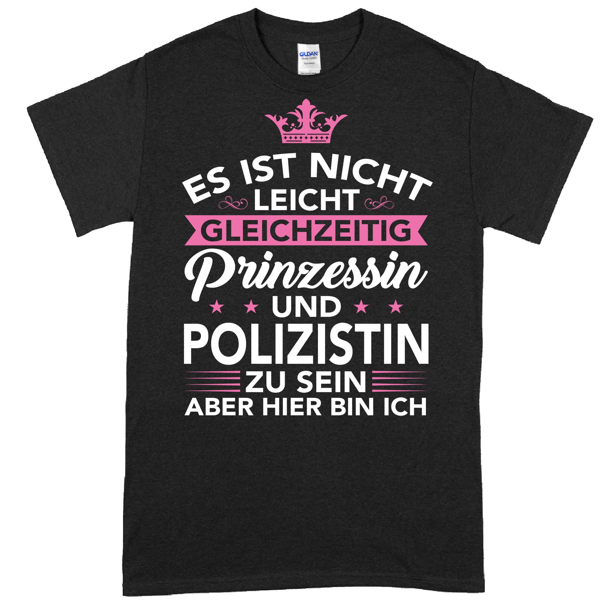 Design eines Shirts mit der Aufschrift "Es ist nicht leicht, gleichzeitig Prinzessin und Polizistin zu sein" als Geschenkidee für Polizistinnen.