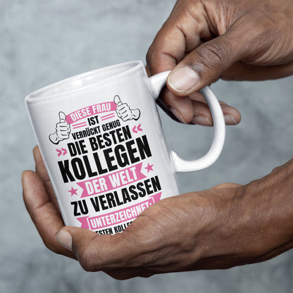 Kollegin Tasse | diese Frau ist verrückt genug die besten Kollegen der Welt