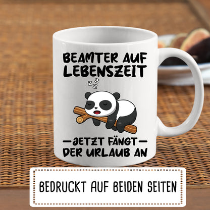 Beamter Tasse  | Beamter auf Lebenzeit jetzt föngt der Urlaub an  |