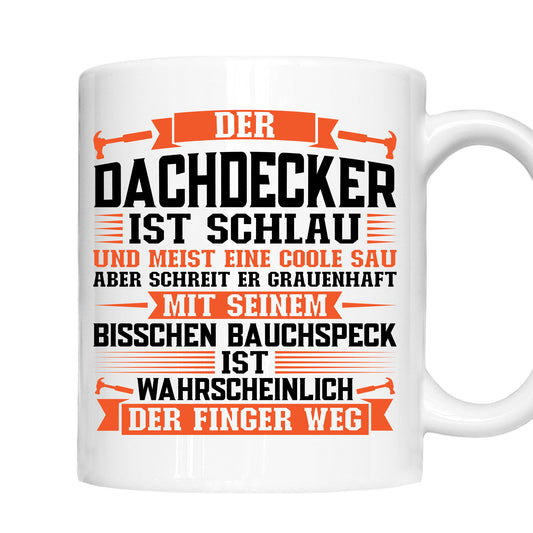 Dachdecker Tasse | der Dachdecker ist schlau |