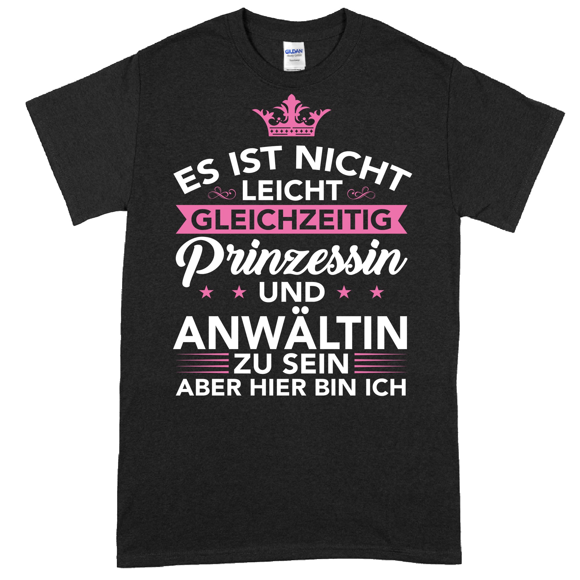 Design eines Shirts mit der Aufschrift "Anwältin Shirt | es ist nicht leicht gleichzeitig Prinzessin und Juristin zu sein", ideal als Geschenk für Juristinnen.