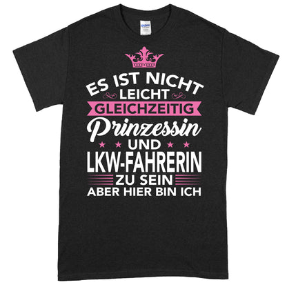 Design eines T-Shirts mit der Aufschrift "Es ist nicht leicht, gleichzeitig Prinzessin und Fahrerin zu sein" als Geschenk für LKW-Fahrerinnen.