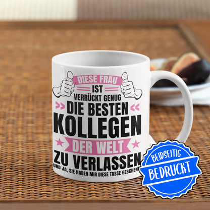 Kollegin Tasse | diese Frau ist verrückt genug die besten Kollegen der Welt